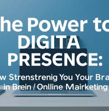 Die Kraft der digitalen Präsenz: Wie Sie Ihre Marke im Online-Marketing stärken The Power of Digital Presence: How to Strengthen Your Brand in Online Marketing