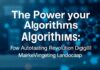 Die Macht der Algorithmen: Wie Automatisierung die digitale Marketinglandschaft revolutioniert The Power of Algorithms: How Automation is Revolutionizing the Digital Marketing Landscape