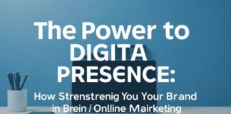 Die Macht der Digitalen Präsenz: Wie Sie Ihre Marke im Online-Marketing stärken The Power of Digital Presence: How to Strengthen Your Brand in Online Marketing