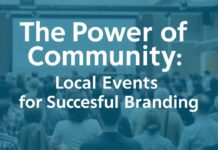 Die Macht der Gemeinschaft: Lokale Events für erfolgreiche Markenbildung The Power of Community: Local Events for Successful Branding