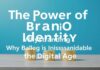 Die Macht der Markenidentität: Warum Branding im digitalen Zeitalter unverzichtbar ist The Power of Brand Identity: Why Branding is Indispensable in the Digital Age