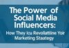 Die Macht der Social Media Influencer: Wie sie Ihre Marketingstrategie revolutionieren können The Power of Social Media Influencers: How They Can Revolutionize Your Marketing Strategy