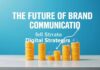 Die Zukunft der Markenkommunikation: Digitale Strategien für nachhaltigen Erfolg The Future of Brand Communication: Digital Strategies for Sustainable Success