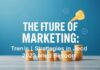 Die Zukunft des Marketings: Trends und Strategien für 2023 und darüber hinaus The Future of Marketing: Trends and Strategies for 2023 and Beyond