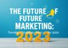 Die Zukunft des Marketings: Trends und Strategien für 2023 The Future of Marketing: Trends and Strategies for 2023