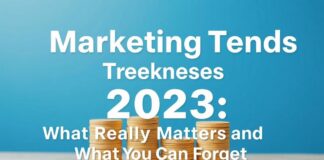 Marketing-Trends 2023: Was wirklich zählt und was wir vergessen können Marketing Trends 2023: What Really Matters and What We Can Forget